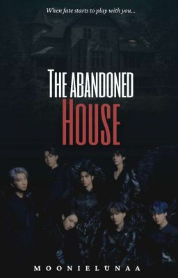 Abandoned House [BTS HORROR FF.] ✔