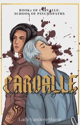 CARVALLE: Seducing the Psychopaths [BxBxB] 18+