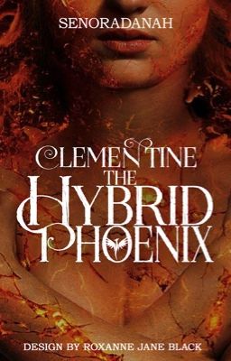CLEMENTINE: The Hybrid Phoenix - Book I