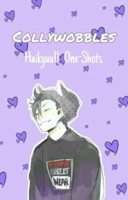 Collywobbles: (Haikyuu!! x Reader One-Shots)
