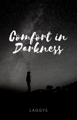 Comfort in Darkness