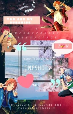 Enstars/Ensemble stars! Oneshots (Requests are closed!!!)