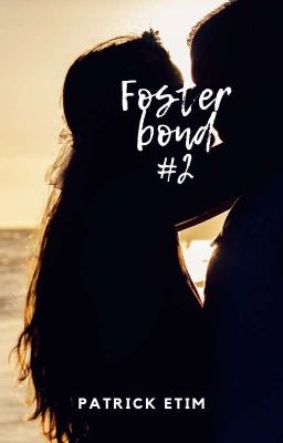 FOSTER BOND # BOOK 2 (COMPLETED)