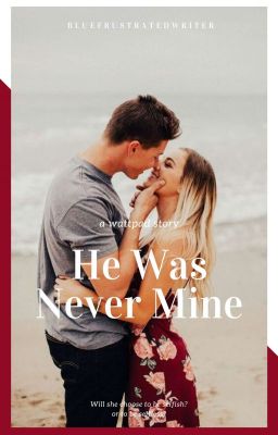He Was Never Mine [COMPLETED]