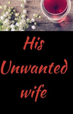 HIS UNWANTED WIFE