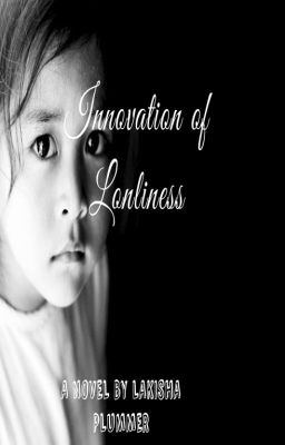 Innovation of lonliness