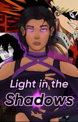 Light in the Shadows [Bakugou x Fem! Villain Reader]