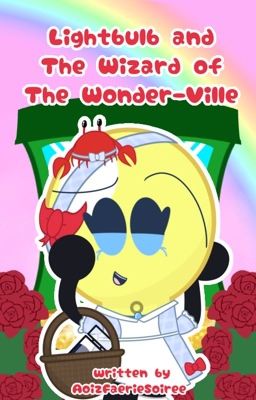 Lightbulb and The Wizard Of Wonder-Ville [An Inanimate Insanity Fanfic]