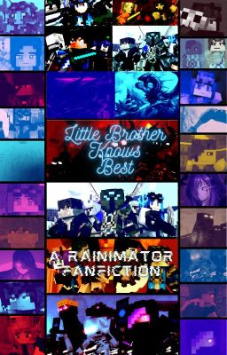 Little Brother Knows Best (abigail's little brother) A rainimator fanfiction