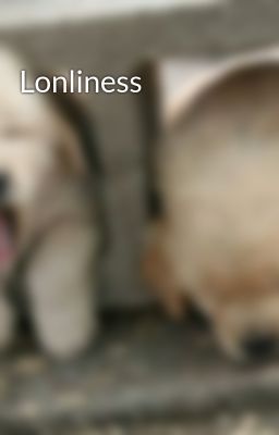 Lonliness