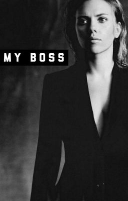 My Boss - Natasha Romanoff x Reader