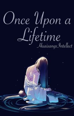 Once upon a lifetime