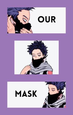 Our Mask [Shinso Hitoshi X Reader]