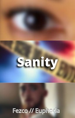 Sanity // Fezco Euphoria