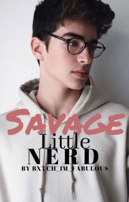 Savage little nerd [(BoyxBoy)]