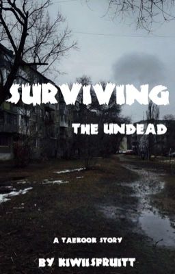 SURVIVING THE UNDEAD | taekook | (On Hold)