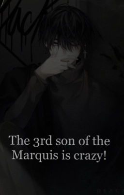 The 3rd son of the Marquis is crazy!