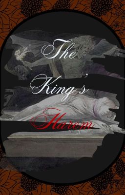 The King's Harem (Currently Editing)