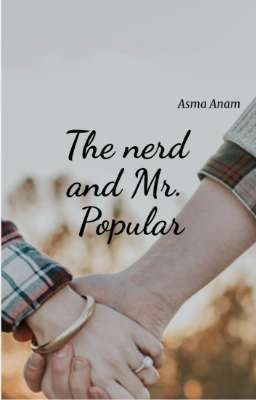 The nerd and Mr. Popular✔️