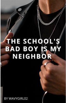 The School's Bad Boy is My Neighbor