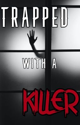 Trapped With A Killer