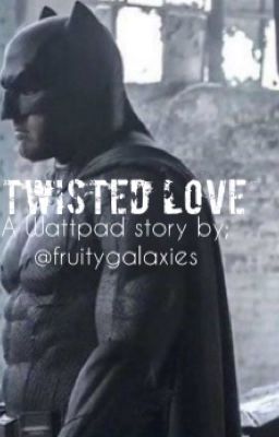 Twisted Love (Batman X Harley Quinn)