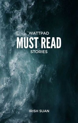 Wattpad Must Read Stories