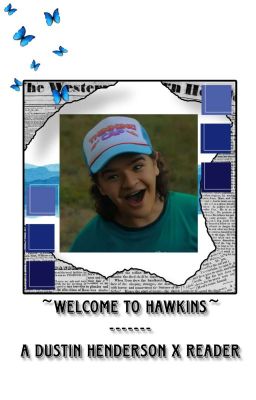 ~Welcome To Hawkins~ ||| Dustin Henderson X Reader