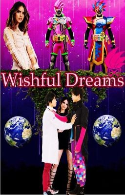 Wishful Dreams (Kamen Rider Ex-Aid Fanfic)
