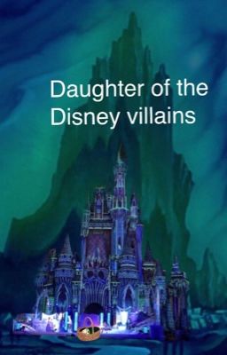 Y/n Daughter of the Disney/Pixar villains